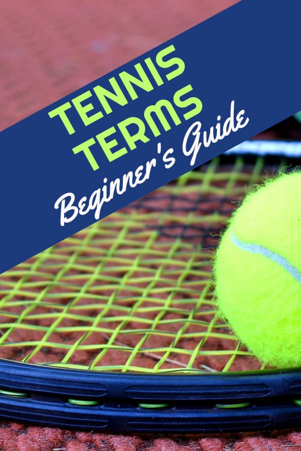 Beginner's Guide to Tennis Terms: Find out what words are used for tennis in general and when it comes to scoring and hitting. Learning the correct tennis language will help you feel confident during your first tennis match.