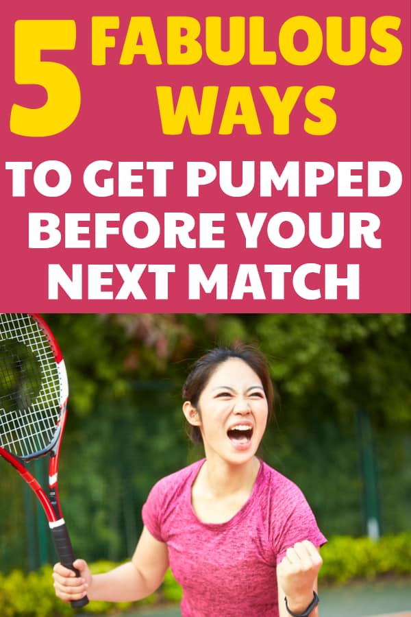 How to get pumped up before your next tennis match